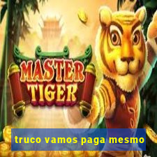 truco vamos paga mesmo